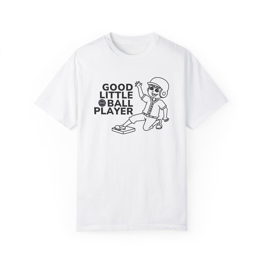 Good Little Ball Player Unisex Garment-Dyed T-Shirt