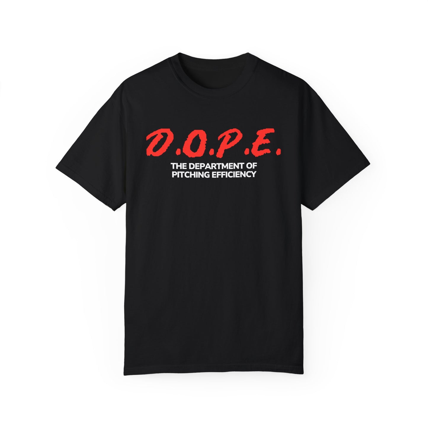 D.O.P.E. Department Of Pitching Efficiency - Unisex Garment-Dyed T-Shirt