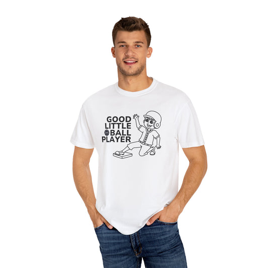 Good Little Ball Player Unisex Garment-Dyed T-Shirt
