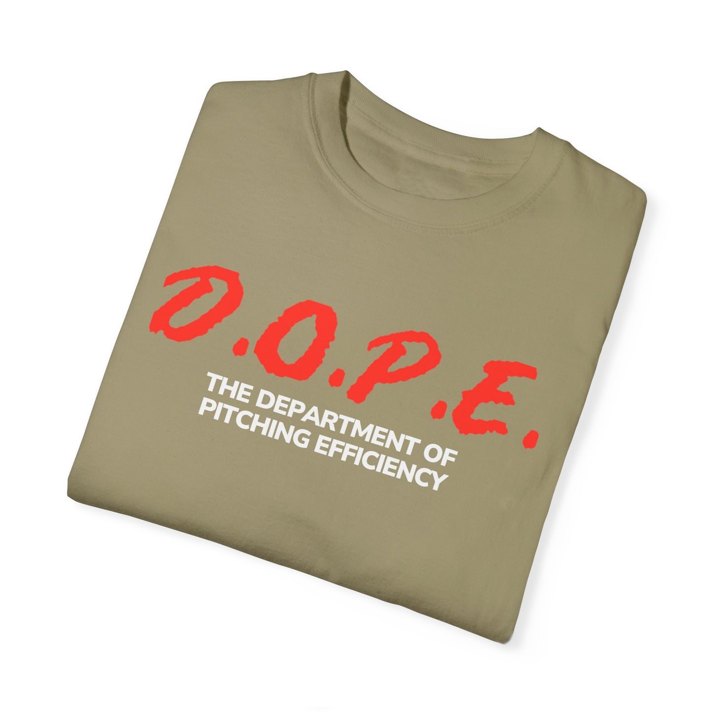 D.O.P.E. Department Of Pitching Efficiency - Unisex Garment-Dyed T-Shirt