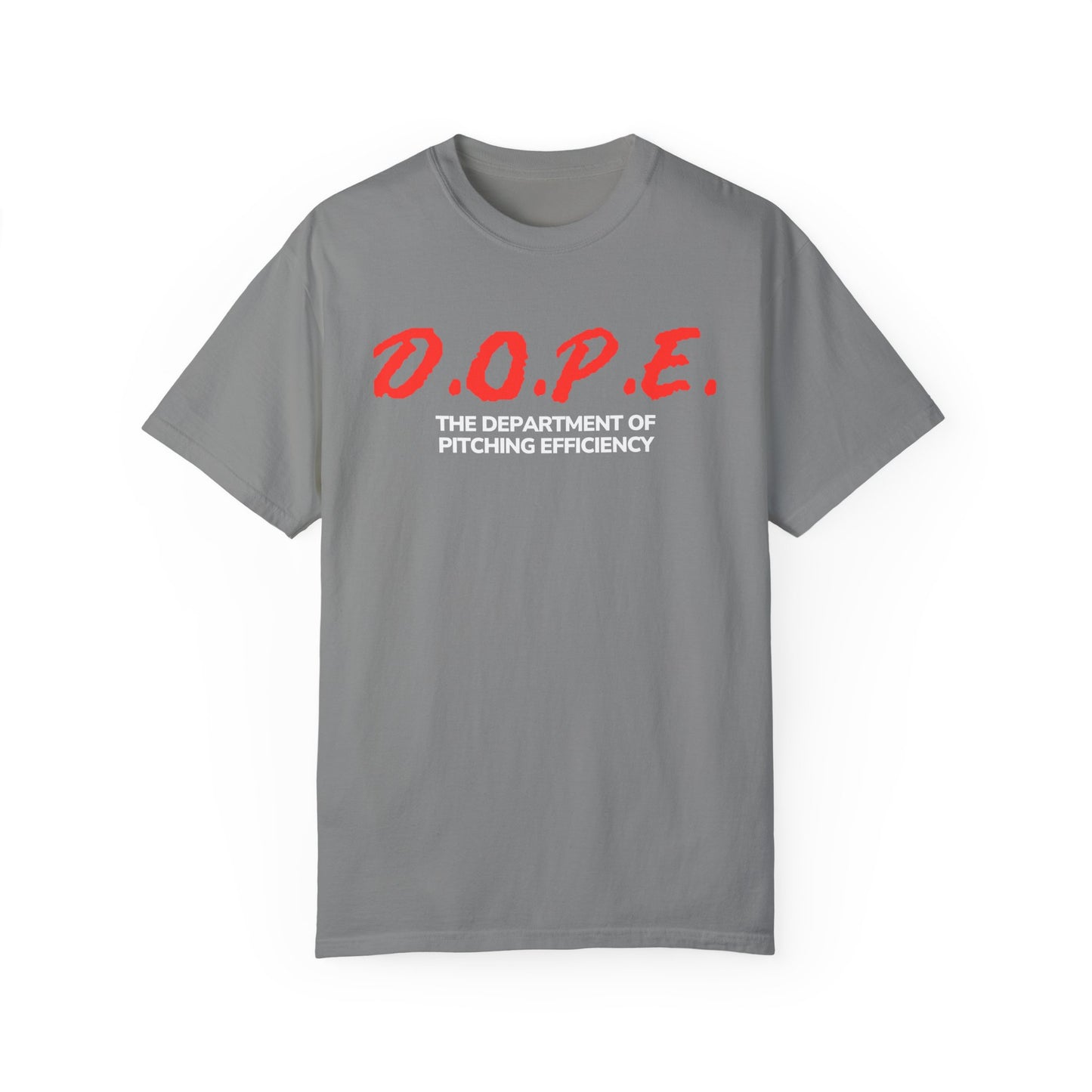 D.O.P.E. Department Of Pitching Efficiency - Unisex Garment-Dyed T-Shirt