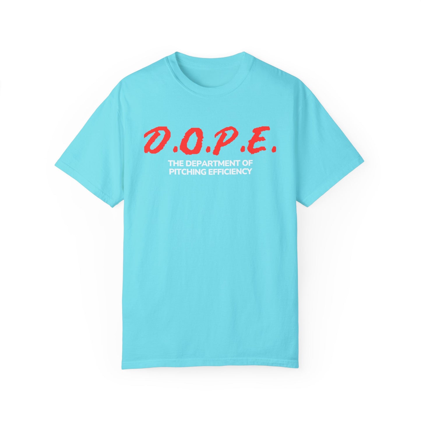 D.O.P.E. Department Of Pitching Efficiency - Unisex Garment-Dyed T-Shirt
