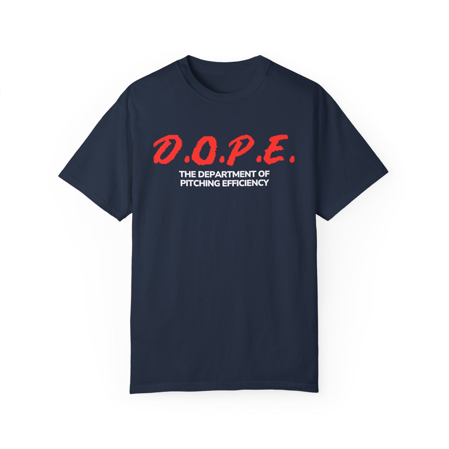 D.O.P.E. Department Of Pitching Efficiency - Unisex Garment-Dyed T-Shirt