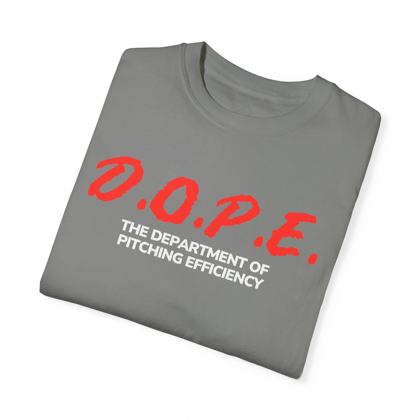 D.O.P.E. Department Of Pitching Efficiency - Unisex Garment-Dyed T-Shirt